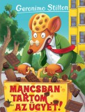 Kolibri Kiadó Geronimo Stilton: Mancsban tartom az ügyet! - könyv