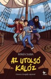 Kolibri Kiadó Mikó Csaba: Az utolsó kalóz - könyv