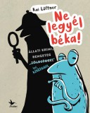 Kolibri Kiadó Ne legyél béka!