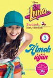 Kolibri Kiadó Soy Luna 3. - Álmok útján