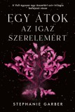 Kolibri Kiadó Stephanie Garber: Egy átok az igaz szerelemért - könyv