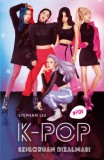 Kolibri Kiadó Stephen Lee: K-Pop - Szigorúan bizalmas! - könyv
