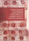 Komp-Press Kovács Kiss Gyöngy: A kolozsvári osztóbírói intézmény és a kibocsátott osztálylevelek - könyv