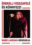 KONKRÉT KÖNYVEK - THE SIGN STÚDIÓ Mark Lanegan: Énekelj visszafelé és könnyezz! - könyv