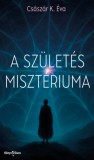 Könyv Guru Császár K. Éva: A születés misztériuma - könyv