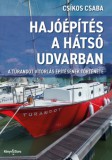 Könyv Guru Csíkos Csaba: Hajóépítés a hátsó udvarban - könyv