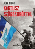 Könyv Guru Oláh Tibor: Kaktusz szögesdróttal - könyv