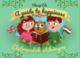 Könyv Guru Tihanyi Éda: Életrevalók útikönyve. A guide to happiness - könyv