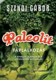 Könyvek/Magazinok Szendi Gábor: Paleolit táplálkozás