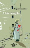 Könyvklub Kft. Nagyprónai János: A kis Angéla - könyv
