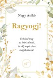 Könyvmentorok Nagy Anikó: Ragyogj! - könyv