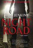 Könyvmolyképző Kiadó Kft. A.M. Jenkins: Night road - Éjjeli utazás - könyv