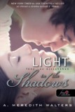 Könyvmolyképző Kiadó Kft. A. Meredith Walters: Light in the Shadows - Fény az éjszakában - könyv