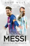 Könyvmolyképző Kiadó Kft. Andy West: Lionel Messi és az Élet Művészete - könyv