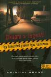 Könyvmolyképző Kiadó Kft. Anthony Bruno: Elkapni a Jegest! - könyv