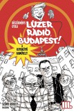 Könyvmolyképző Kiadó Kft. Böszörményi Gyula: Lúzer Rádió, Budapest 3 - A kutyakütyü hadművelet - könyv