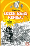 Könyvmolyképző Kiadó Kft. Böszörményi Gyula: Lúzer Rádió Kehida! IV. Az angyalrablás hadművelet - könyv