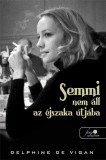 Könyvmolyképző Kiadó Kft. Delphine De Vigan: Semmi nem áll az éjszaka útjába - könyv