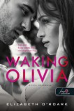 Könyvmolyképző Kiadó Kft. Elizabeth O'Roark: Waking Olivia - Olivia ébredése - könyv
