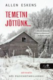 Könyvmolyképző Kiadó Kft. Eskens, Allen: Temetni jöttünk... - könyv