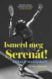 Könyvmolyképző Kiadó Kft. Gerald Marzorati: Ismerd meg Serenát! - könyv