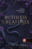 Könyvmolyképző Kiadó Kft. J.T. Geissinger: Ruthless Creatures - Könyörtelen teremtmények - könyv
