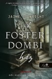 Könyvmolyképző Kiadó Kft. Jaime Jo Wright: A Foster-dombi ház - könyv