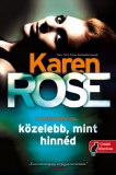 Könyvmolyképző Kiadó Kft. Karen Rose: Közelebb, mint hinnéd - könyv