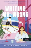 Könyvmolyképző Kiadó Kft. Kelley Armstrong: Writing Mr. Wrong - Mr. Tökéletlen - könyv