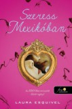 Könyvmolyképző Kiadó Kft. Laura Esquivel: Szeress Mexikóban - könyv