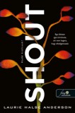 Könyvmolyképző Kiadó Kft. Laurie Halse Anderson: Shout - Hadd kiáltsak! - könyv