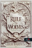 Könyvmolyképző Kiadó Kft. Leigh Bardugo: Rule of Wolves - Farkasok törvénye - könyv