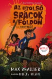 Könyvmolyképző Kiadó Kft. Max Brallier: Az utolsó srácok a Földön és a Zombiparádé - könyv