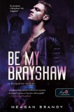 Könyvmolyképző Kiadó Kft. Meagan Brandy: Be My Brayshaw - A Brayshaw-leckék - könyv