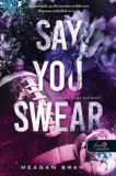 Könyvmolyképző Kiadó Kft. Meagan Brandy: Say You Swear - Mondd, hogy esküszöl! - könyv