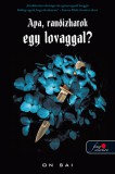 Könyvmolyképző Kiadó Kft. On Sai: Apa, randizhatok egy lovaggal? - könyv
