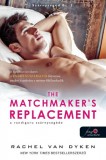 Könyvmolyképző Kiadó Kft. Rachel Van Dyken: The Matchmaker's Replacement - A randiguru szárnysegéde - könyv