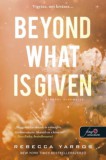 Könyvmolyképző Kiadó Kft. Rebecca Yarros: Beyond What is Given - Többet érdemelsz - könyv