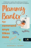 Könyvmolyképző Kiadó Kft. Serena Terry: Mammy Banter - Egy nemmenő anya titkos élete - könyv