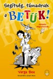 Könyvmolyképző Kiadó Kft. Varga Bea: Segítség, támadnak a betűk! - könyv