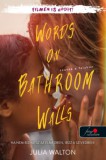 Könyvmolyképző Kiadó Kft. Walton, Julia: Words on Bathroom Walls - Szavak a falakon - könyv
