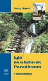 Kornétás Kiadó Nagy Árpád: Igló és a Szlovák Paradicsom - Túrakalauz térképmelléklettel - könyv