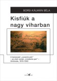 Kortárs Kiadó Borsi-Kálmán Béla: Kisfiúk a nagy viharban - könyv