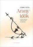 Kortárs Kiadó Fábri Anna: Arany idők - könyv