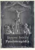 Kortárs Kiadó Jánosy István: Passiótragédia - könyv