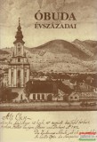 Kortárs Kiadó Kiss Csongor, Mocsy Ferenc szerk. - Óbuda évszázadai