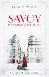 Kossuth Kiadó A Savoy - Egy család felemelkedése