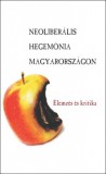 Kossuth Kiadó Antal Attila (szerk.): Neoliberális hegemónia Magyarországon - könyv