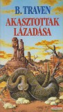 Kossuth Kiadó B. Traven - Akasztottak lázadása