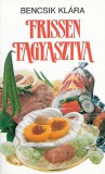 Kossuth Kiadó Bencsik Klára: Frissen fagyasztva - könyv